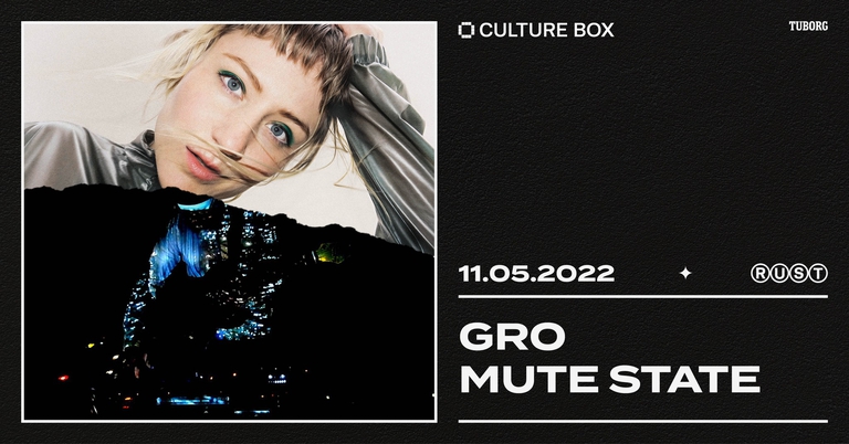 Culture Box at RUST: GRO + Mute State