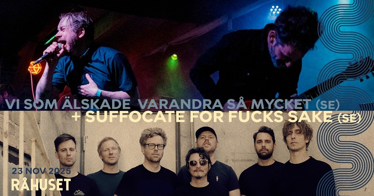Vi som älskade varandra så mycket (SE) + Suffocate for Fuck Sake (SE)