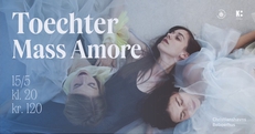 Toechter // Mass Amore