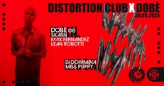 DISTORTION CLUB X DOBé x SKARN X MAX FERNANDEZ X LEAN ROBOTTI X DJ DOPAMINA X MISS PYPPY