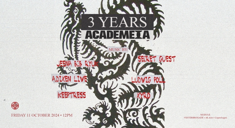Academeia 3YEARS @Module w/ Secret Guest, A.Dixen live, Jeena, Ludvig Poll, Ryuk, Keeptress, Xyro