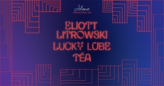 Jolene Presents: Eliott Litrowski, Lucky Lube & Téa