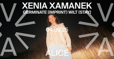 Xenia Xamanek: Germinate [Imprint] Wilt [Stay] at ALICE