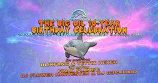 The Big Oil 10-Year Birthday Celebration
