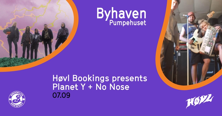 Høvl Bookings presents Planet Y + No Nose