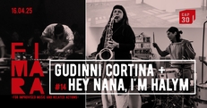 FIMARA #14 Gudinni Cortina + Hey Nana, I'm Halym