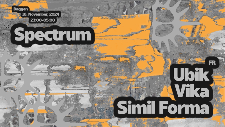Spectrum w/ Ubik (FR), Vika & Simil Forma