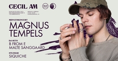 Magnus Tempels LIVE + B From E, Malte Sanggaard + Siquiche - CECIL AM, KBH
