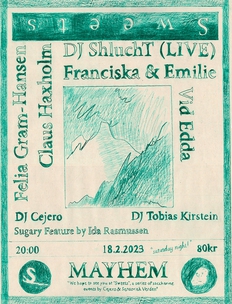Sweets 2: DJ Schlucht, Emilie & Franciska, Vid Edda, Felia Gram-Hanssen, Claus Haxholm