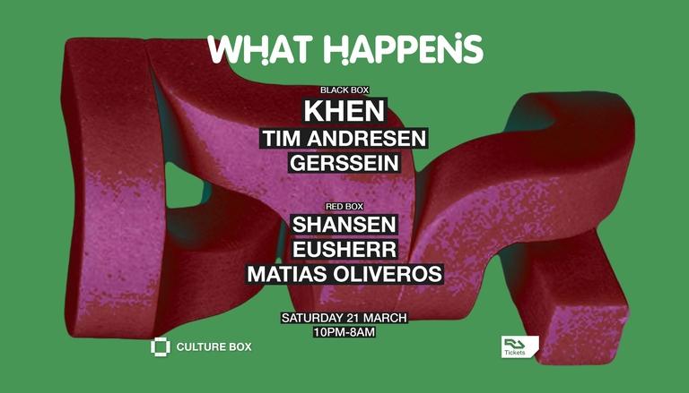What Happens: Khen / Tim Andresen / Gerssein / Shansen / Eusherr / Matias Oliveros