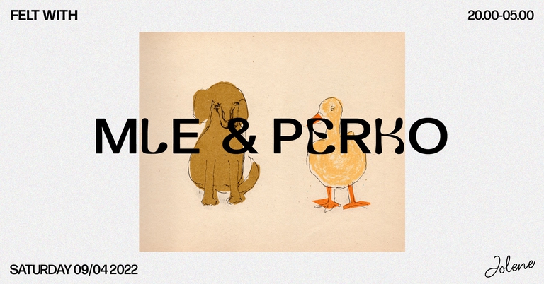 Jolene presents: Felt w/ MLE (UK) & Perko