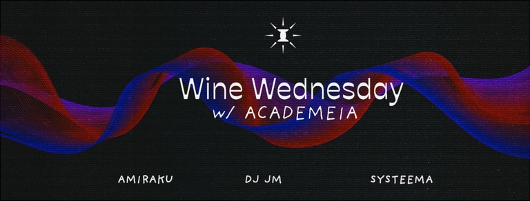 Wine Wednesday w/ Amiraku, DJ JM, Systeema