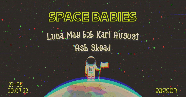 Space Babies presents: Luna May b2b Karl August & Ash Skead