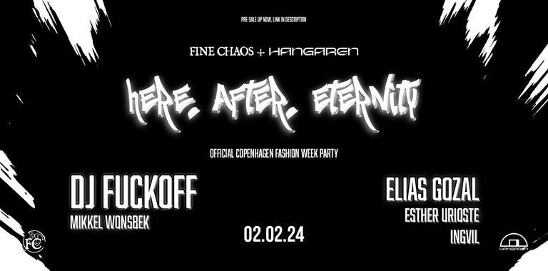 Fine Chaos + Hangaren - 'Here, After, Eternity' Official CPHFW Closing Party