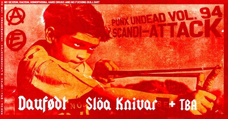 Punks Undead Vol. 94: Daufødt (NO) + Slöa Knivar (S) + The Lime Slices (DK)